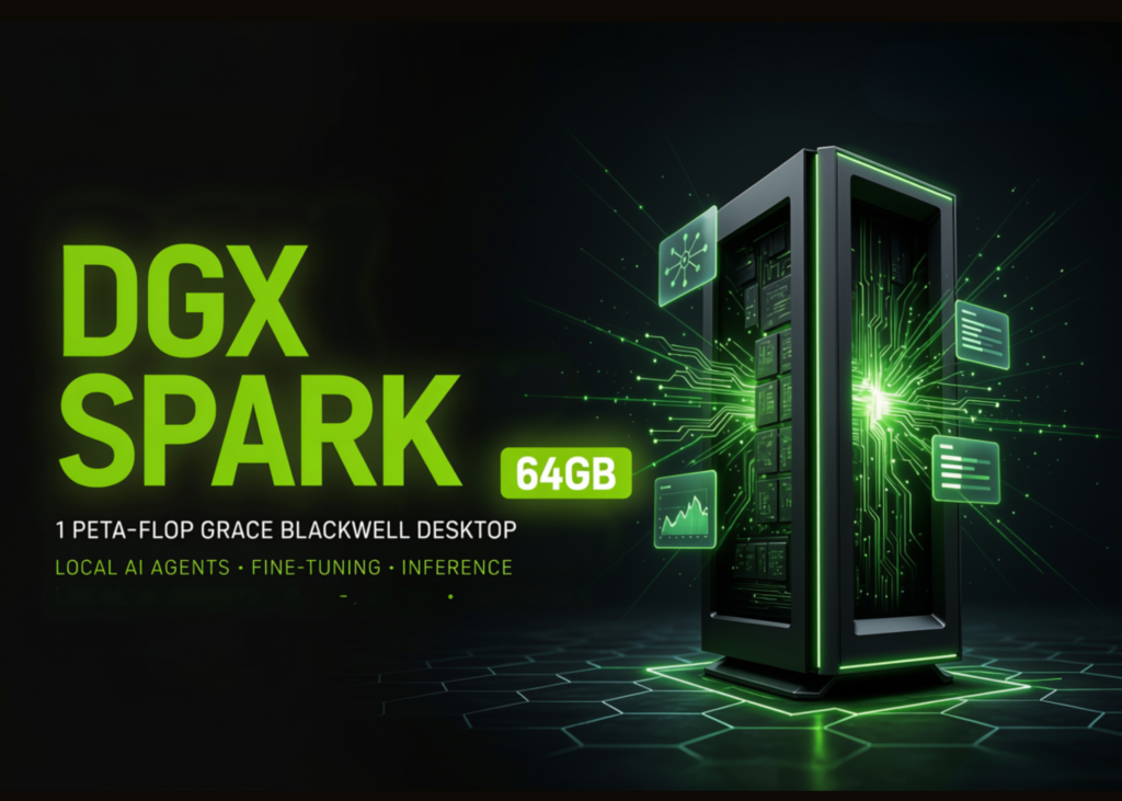 NVIDIA Announces DGX Spark 64GB: A 1-PetaFLOP Grace Blackwell Desktop for Local AI Agents, Fine-Tuning, and Inference NVIDIA Announces DGX Spark 64GB: A 1-PetaFLOP Grace Blackwell Desktop for Local AI Agents, Fine-Tuning, and Inference